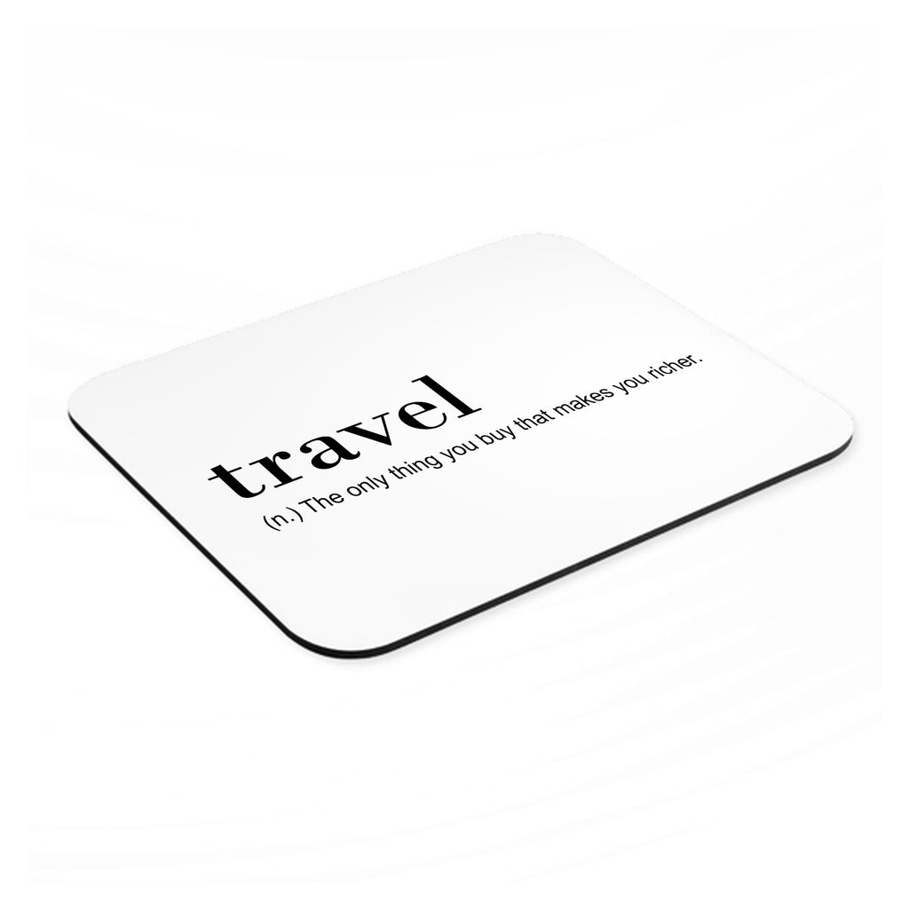 Travel - Thing to buy that makes you richer mouse pad, angled view showing the 1/4 inch thick base