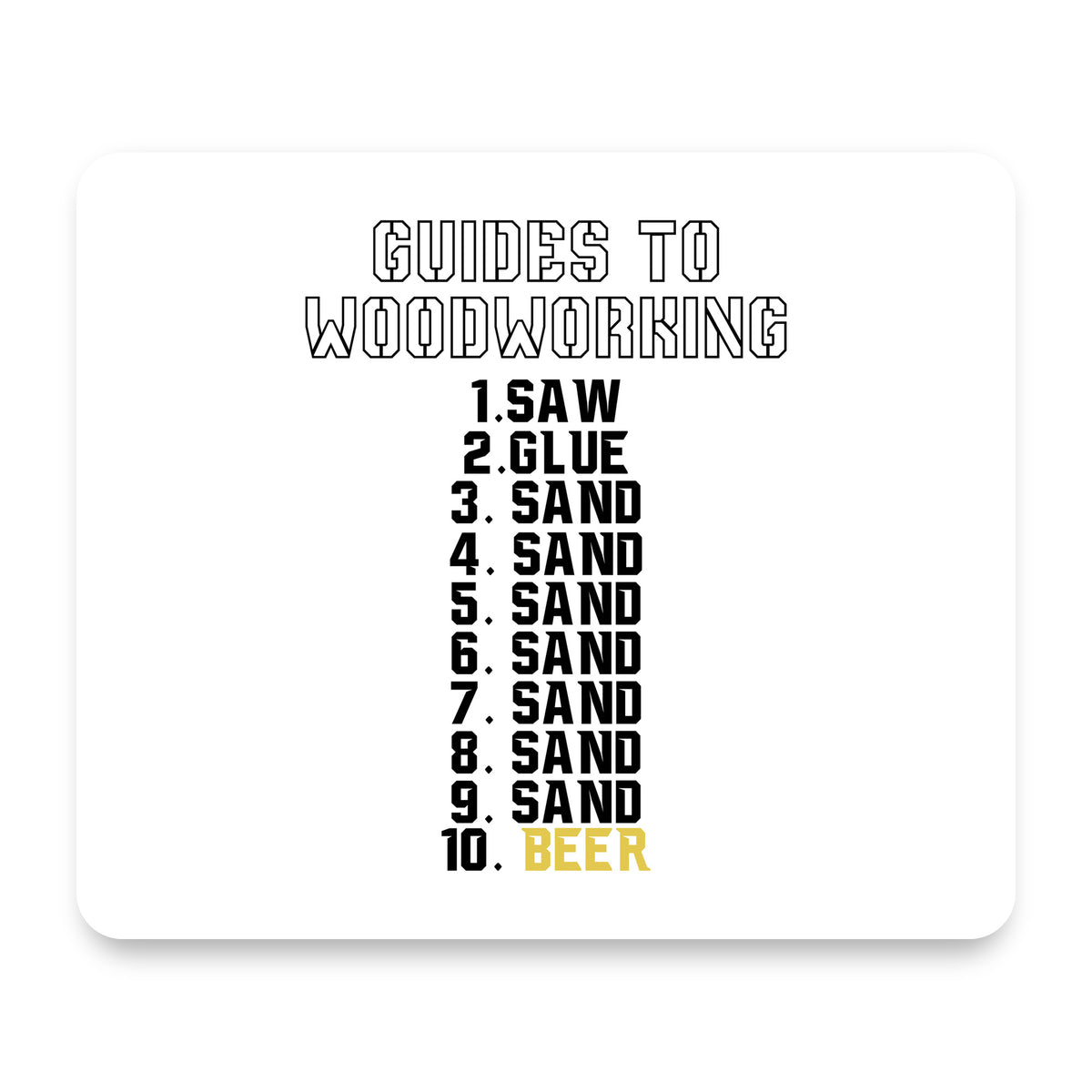 Guides to Woodworking Saw Glue Sand Beer mouse pad, front view