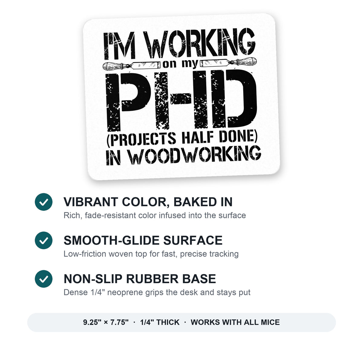 Working on PHD Projects Half Done Woodworking mouse pad: vibrant color, smooth-glide surface, non-slip rubber base, 9.25 x 7.75 inches