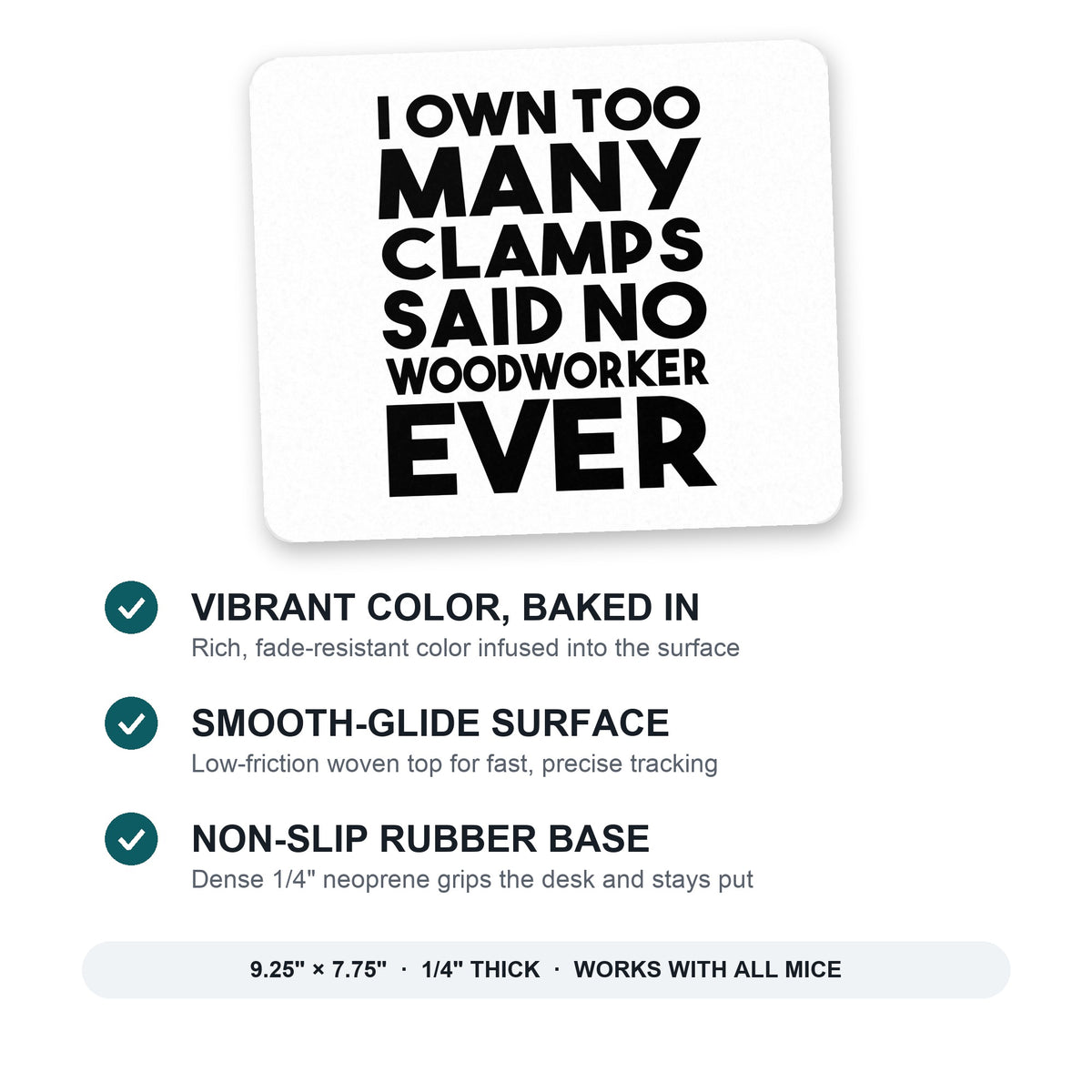 Own Too Many Clams - No Woodworker Ever mouse pad: vibrant color, smooth-glide surface, non-slip rubber base, 9.25 x 7.75 inches