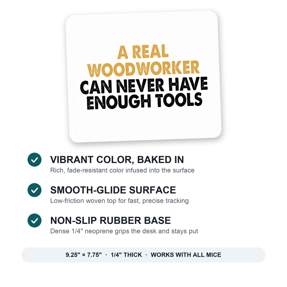 Real Woodworker Can Never Have Enough Tools mouse pad: vibrant color, smooth-glide surface, non-slip rubber base, 9.25 x 7.75 inches