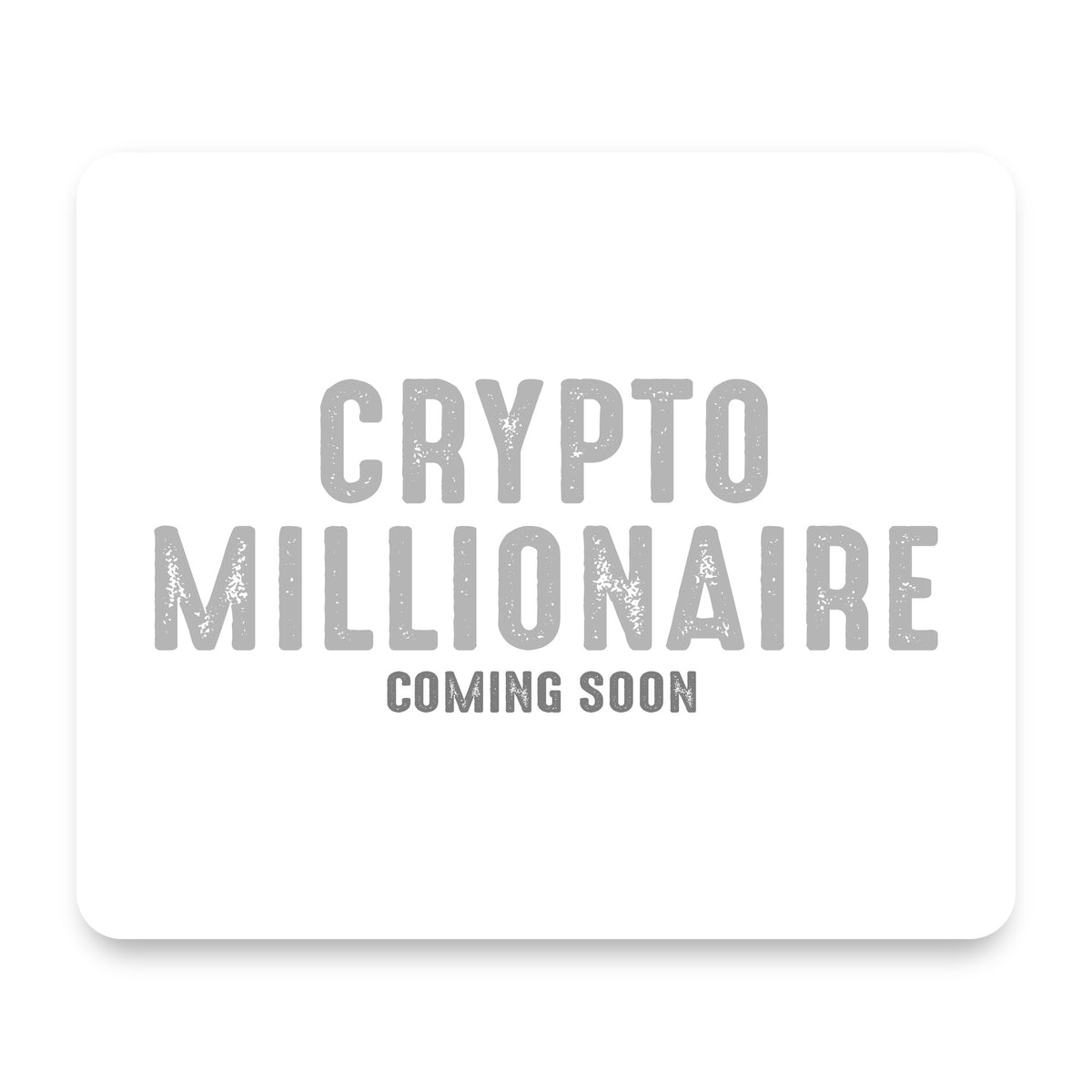 Crypto Millionaire - Coming Soon mouse pad, front view