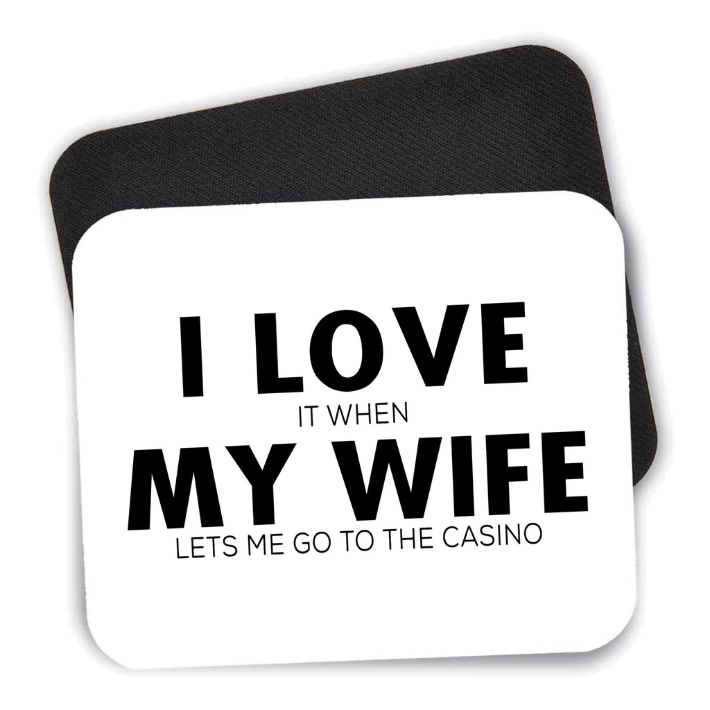 Love When My Wife Lets Me Go to Casino mouse pad shown with its black non-slip rubber underside