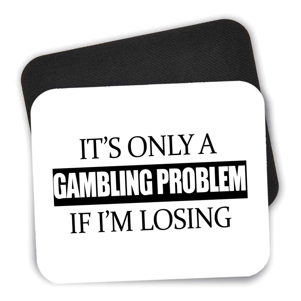 It's Only a Gambling Problem if I'm Losing mouse pad shown with its black non-slip rubber underside
