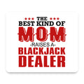 Best Mom Raises a Blackjack Dealer mouse pad, front view