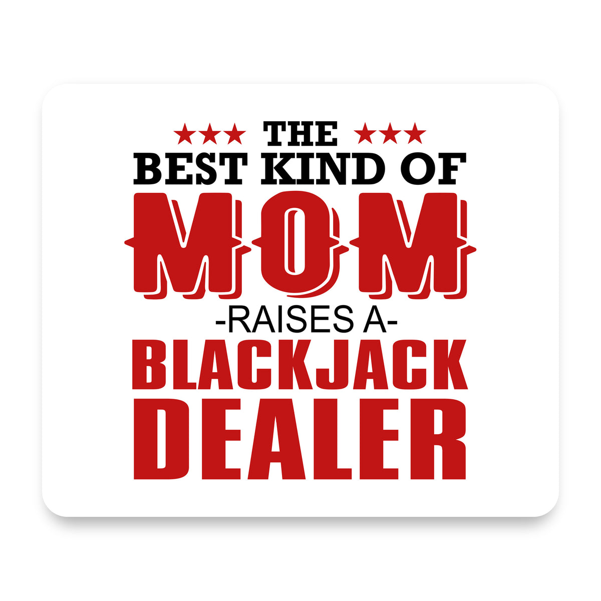 Best Mom Raises a Blackjack Dealer mouse pad, front view