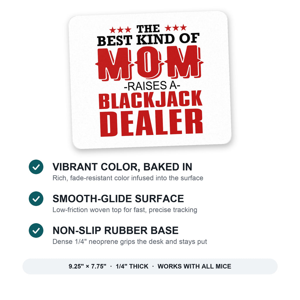 Best Mom Raises a Blackjack Dealer mouse pad: vibrant color, smooth-glide surface, non-slip rubber base, 9.25 x 7.75 inches