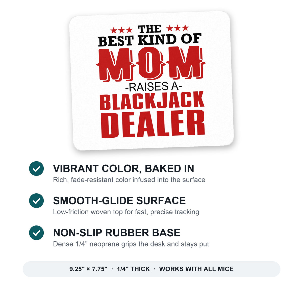 Best Mom Raises a Blackjack Dealer mouse pad: vibrant color, smooth-glide surface, non-slip rubber base, 9.25 x 7.75 inches
