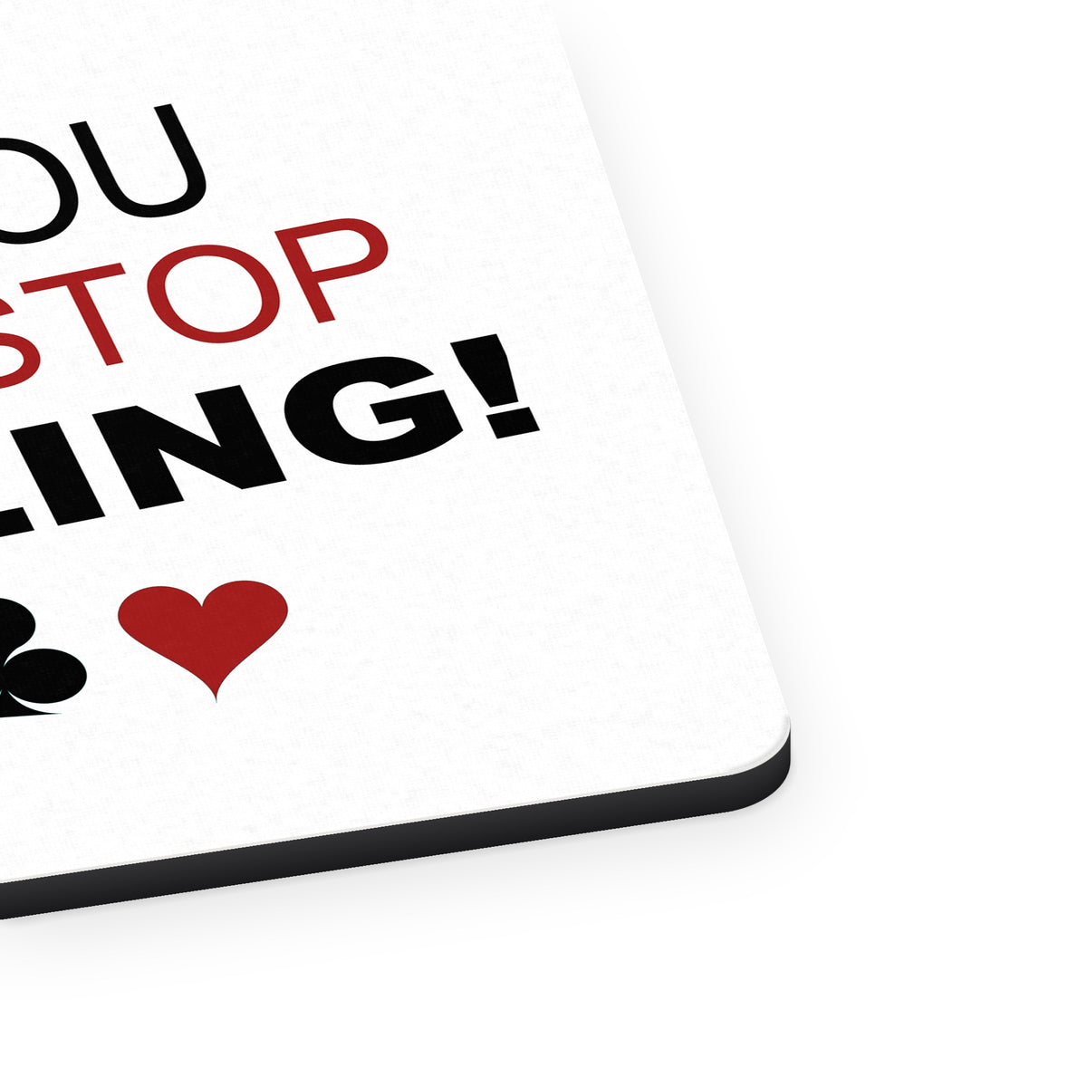 I Bet You I Could Stop Gambling mouse pad, close-up of the fabric surface and rubber edge
