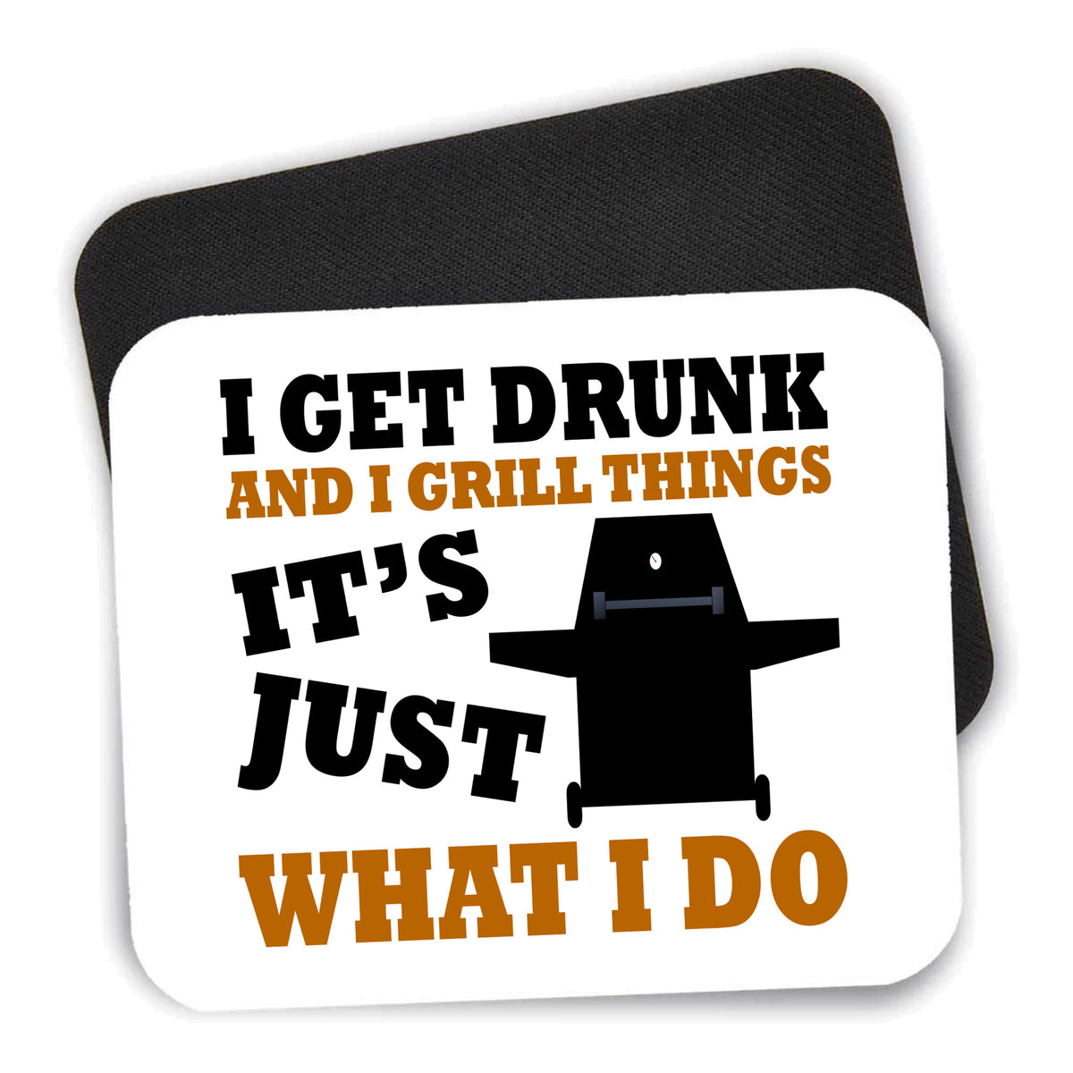 I Get Drunk & Grill Things mouse pad shown with its black non-slip rubber underside