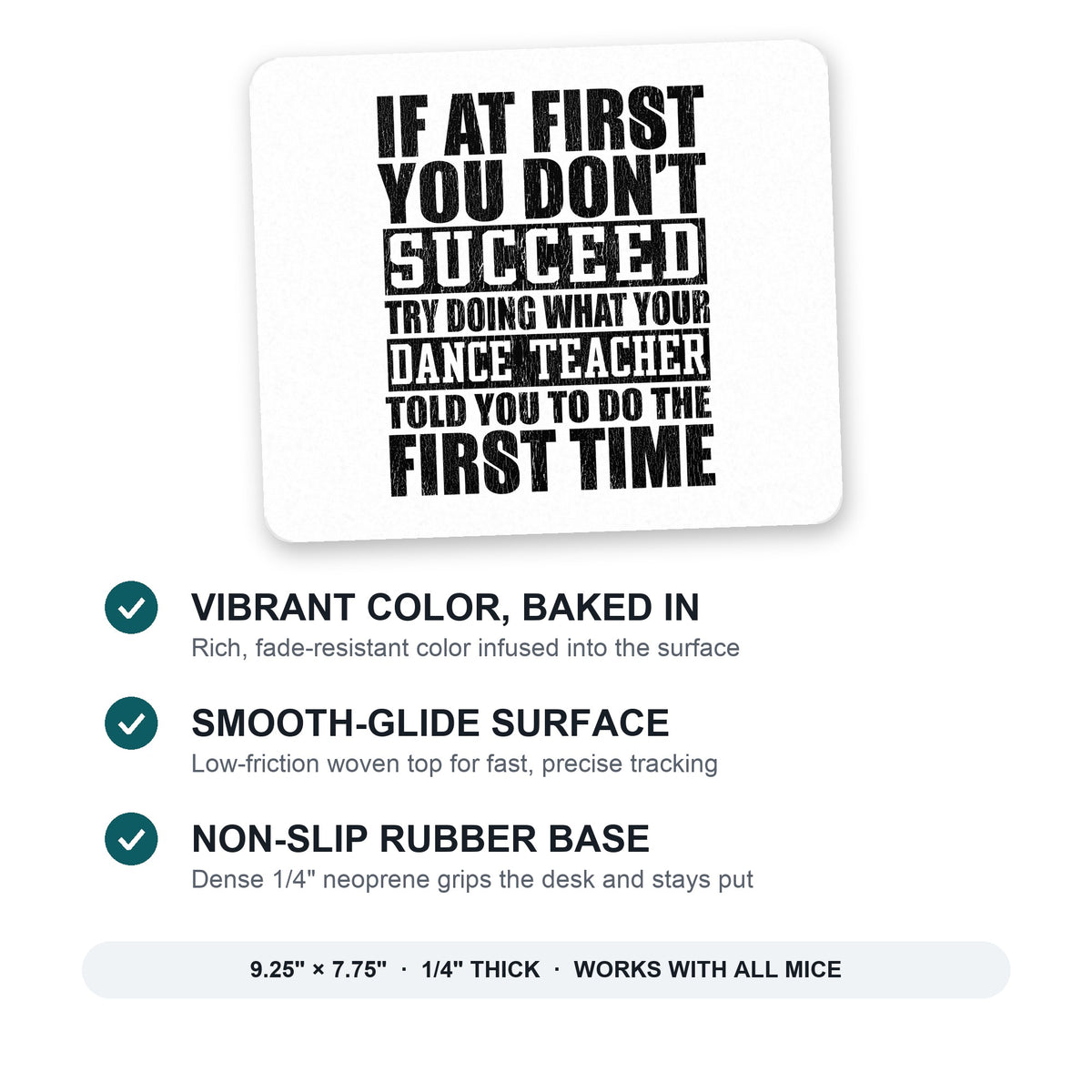 Try Doing What Your Dance Teacher Told You mouse pad: vibrant color, smooth-glide surface, non-slip rubber base, 9.25 x 7.75 inches