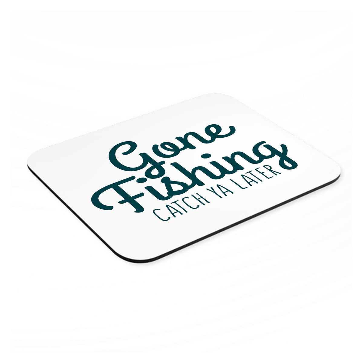 Gone Fishing Catch Ya Later mouse pad, angled view showing the 1/4 inch thick base