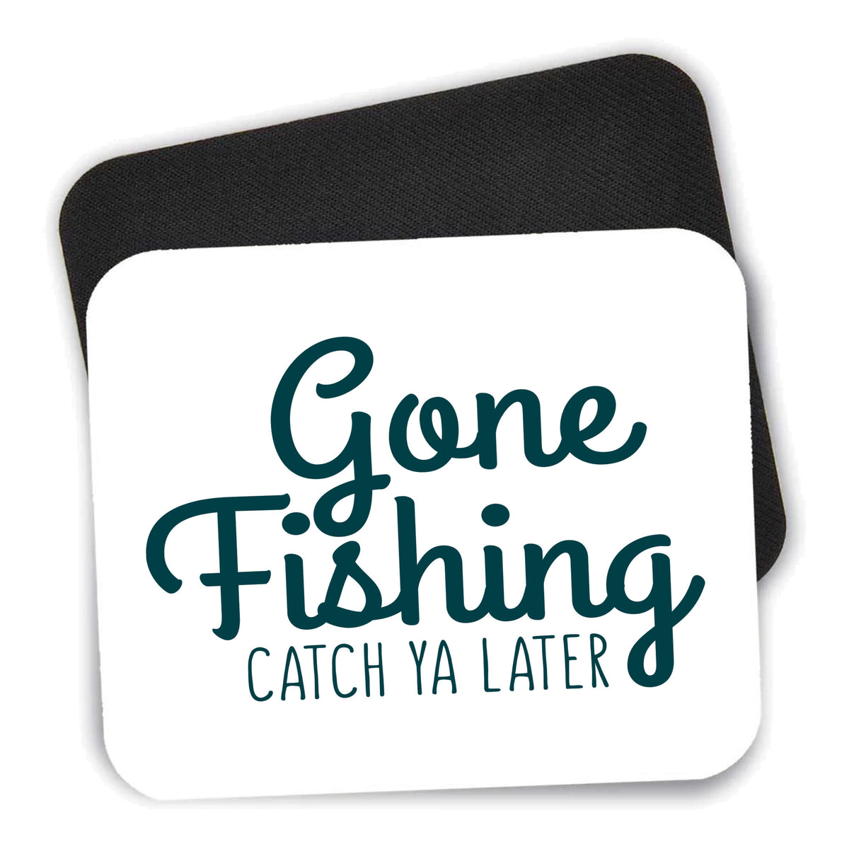 Gone Fishing Catch Ya Later mouse pad shown with its black non-slip rubber underside
