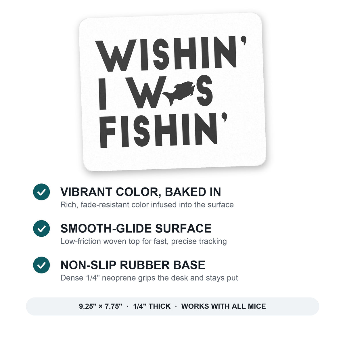 Wishin' I was Fishin' mouse pad: vibrant color, smooth-glide surface, non-slip rubber base, 9.25 x 7.75 inches