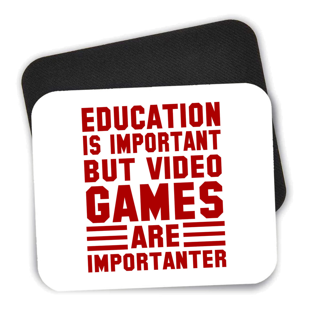 Education is Important Video Games Importanter mouse pad shown with its black non-slip rubber underside