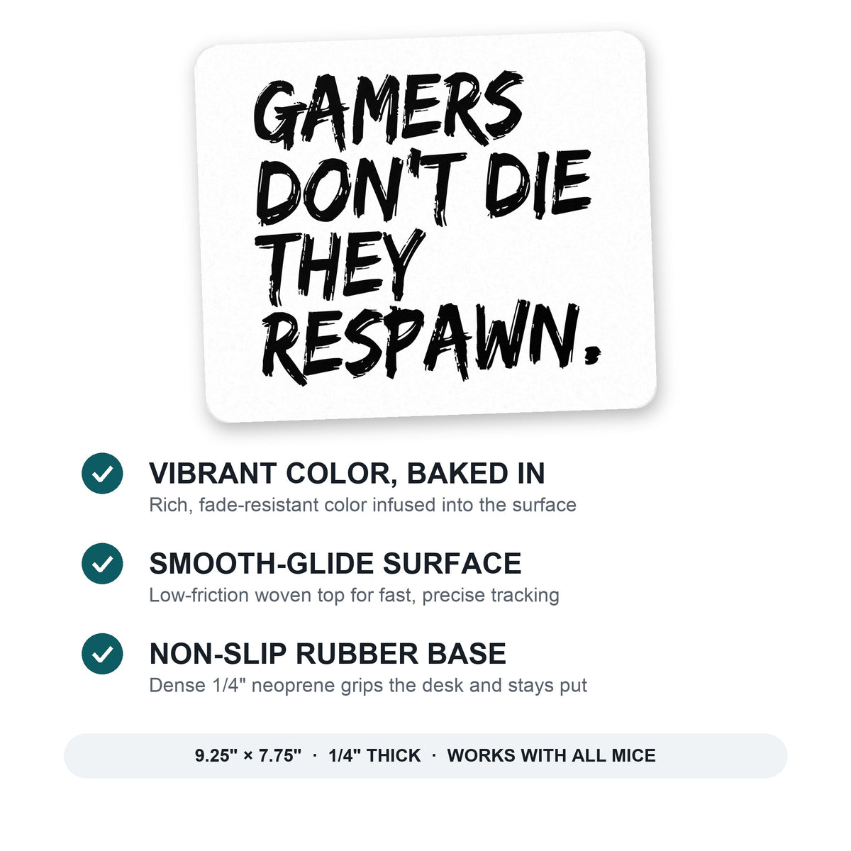 Gamers Don't Die They Respawn. mouse pad: vibrant color, smooth-glide surface, non-slip rubber base, 9.25 x 7.75 inches