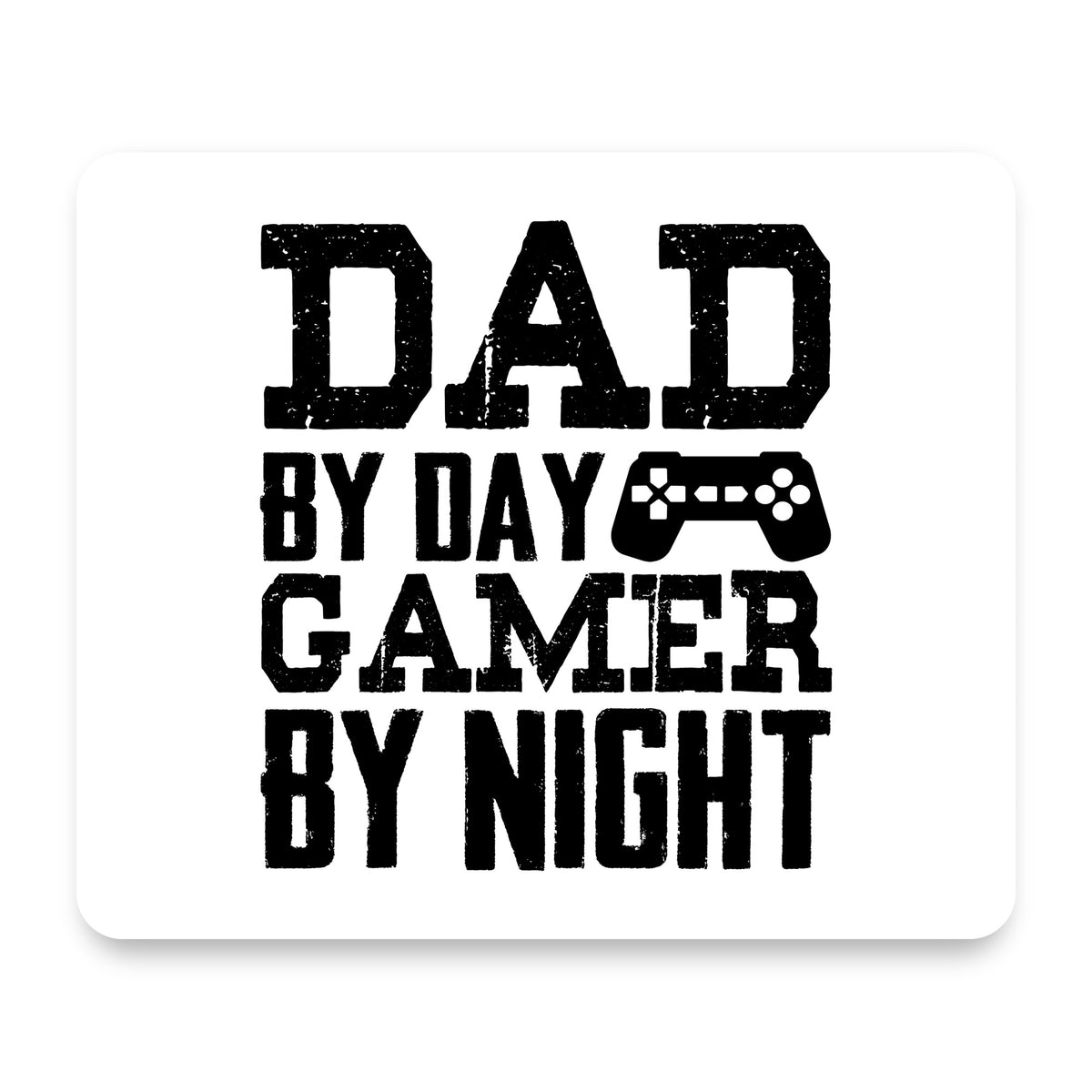 Dad By Day Gamer By Night mouse pad, front view