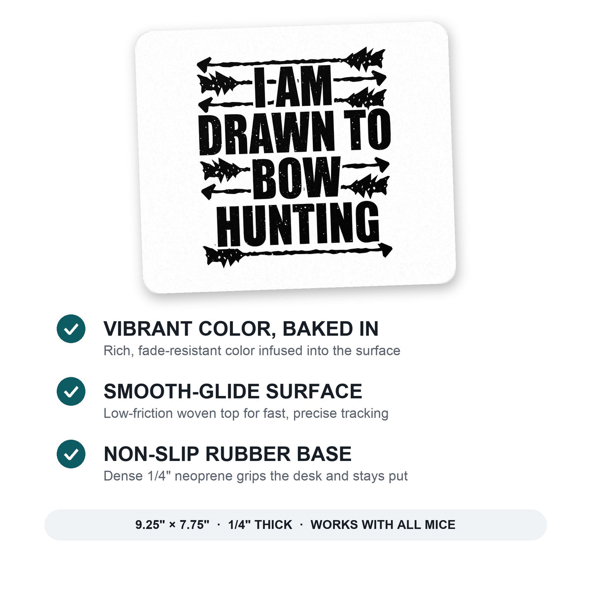 I Am Drawn to Bow Hunting mouse pad: vibrant color, smooth-glide surface, non-slip rubber base, 9.25 x 7.75 inches