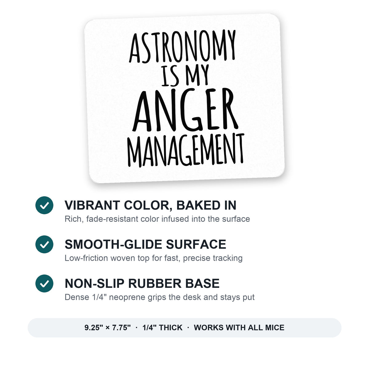 Astronomy is My Anger Management mouse pad: vibrant color, smooth-glide surface, non-slip rubber base, 9.25 x 7.75 inches