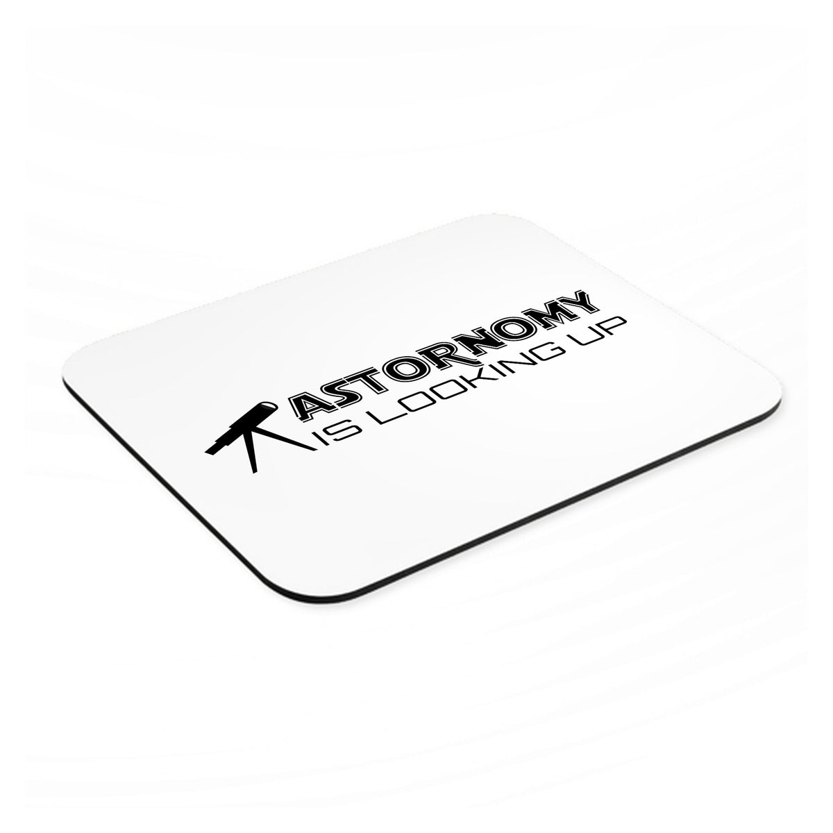 Astronomy is Looking Up mouse pad, angled view showing the 1/4 inch thick base
