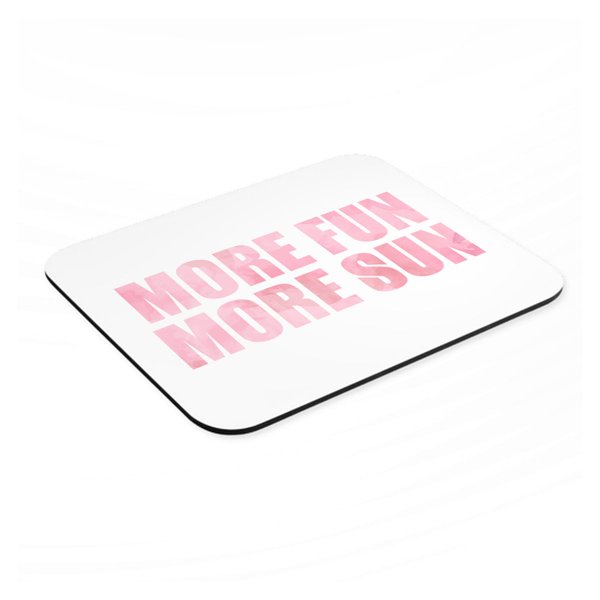 More Fun More Sun mouse pad, angled view showing the 1/4 inch thick base