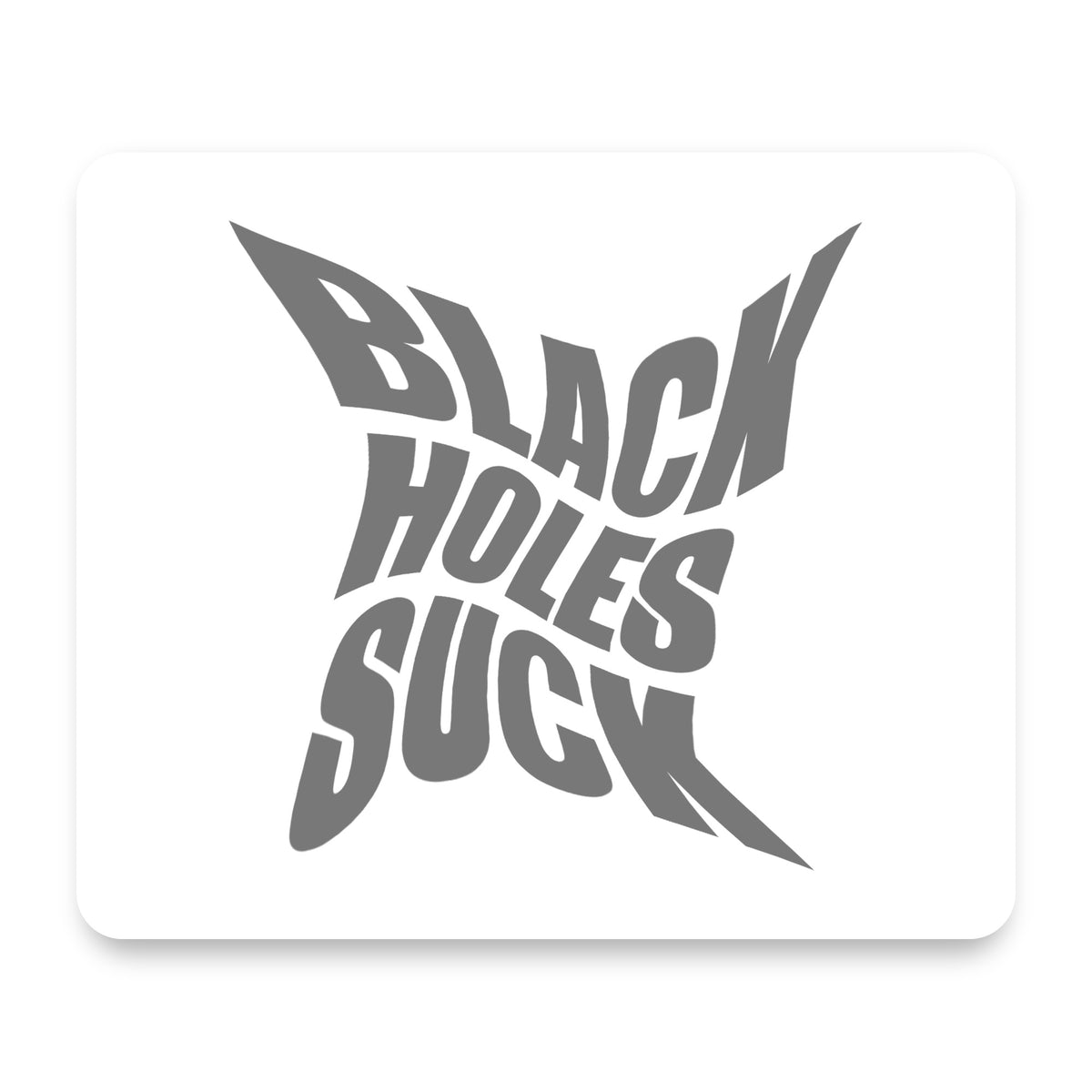 Black Holes Suck - Astronomy mouse pad, front view