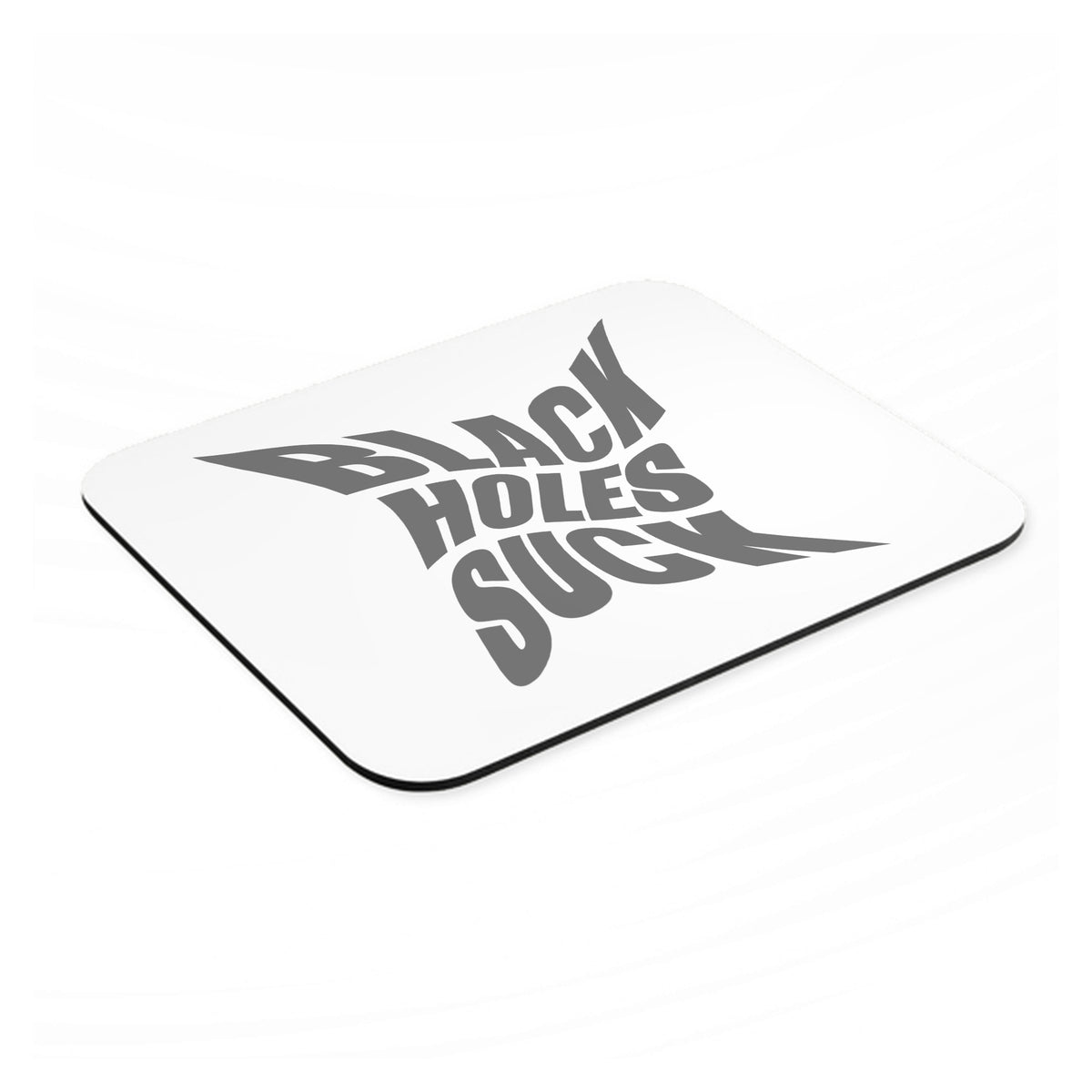 Black Holes Suck - Astronomy mouse pad, angled view showing the 1/4 inch thick base