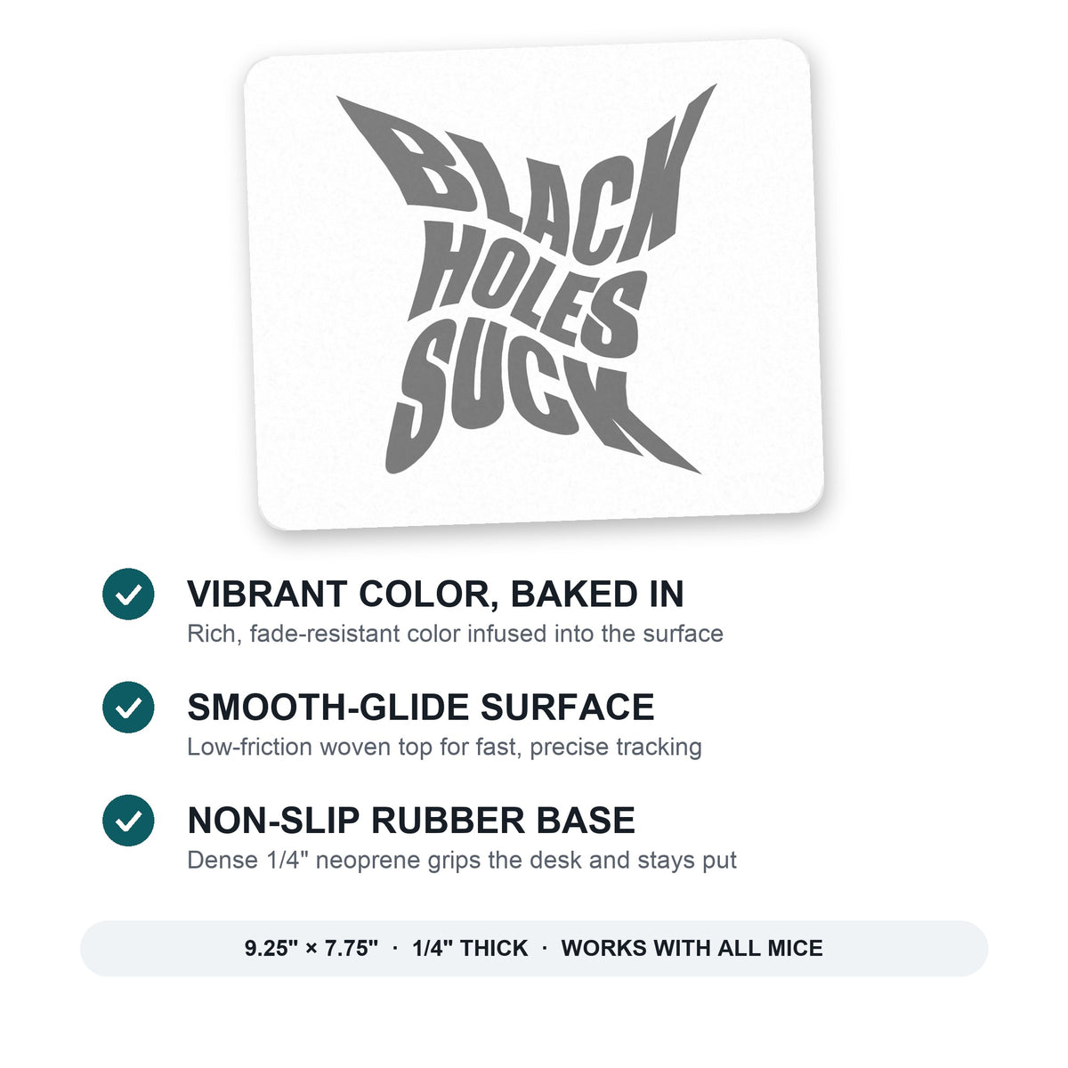 Black Holes Suck - Astronomy mouse pad: vibrant color, smooth-glide surface, non-slip rubber base, 9.25 x 7.75 inches