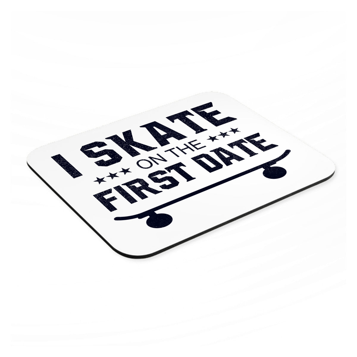 I Skate on the First Date mouse pad, angled view showing the 1/4 inch thick base