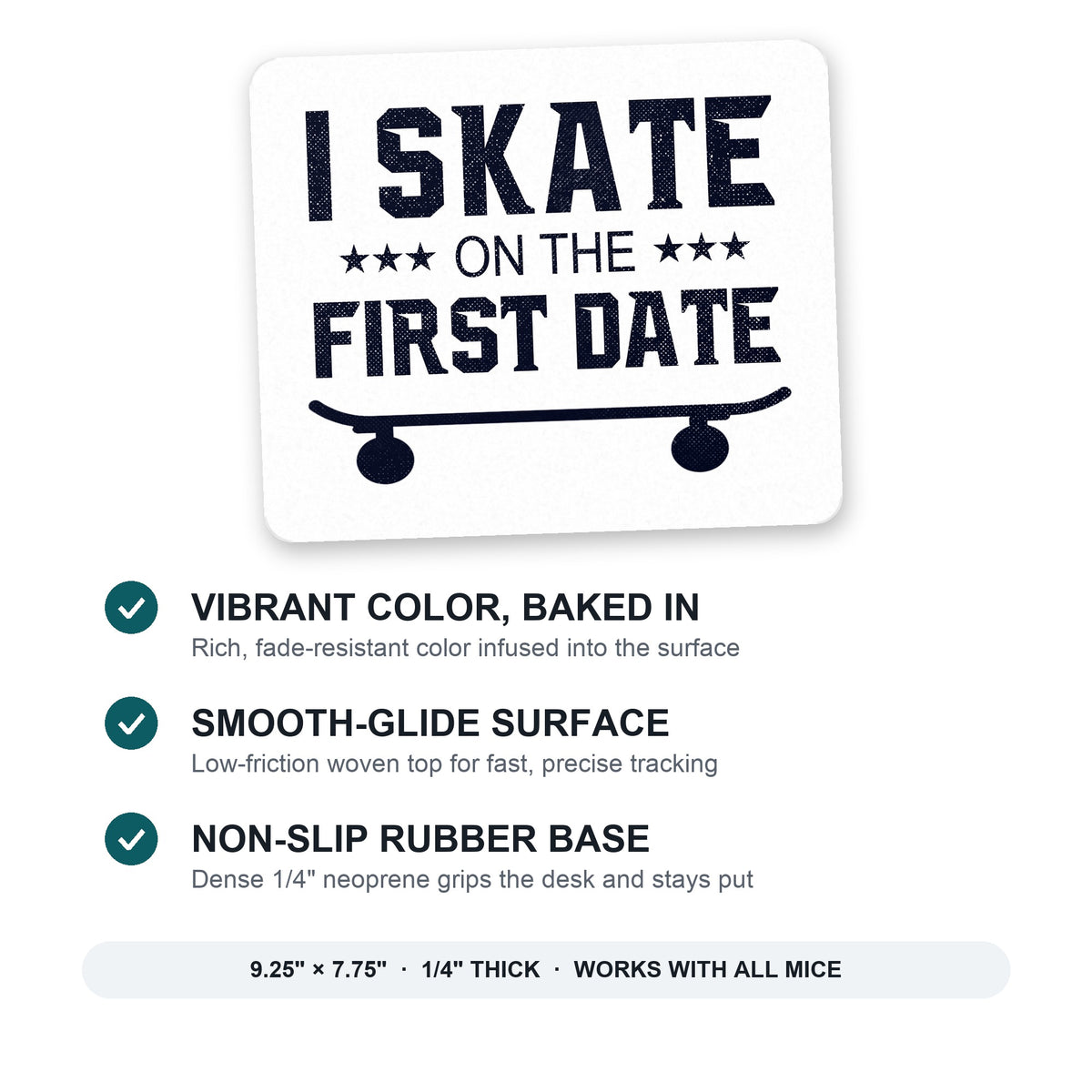 I Skate on the First Date mouse pad: vibrant color, smooth-glide surface, non-slip rubber base, 9.25 x 7.75 inches
