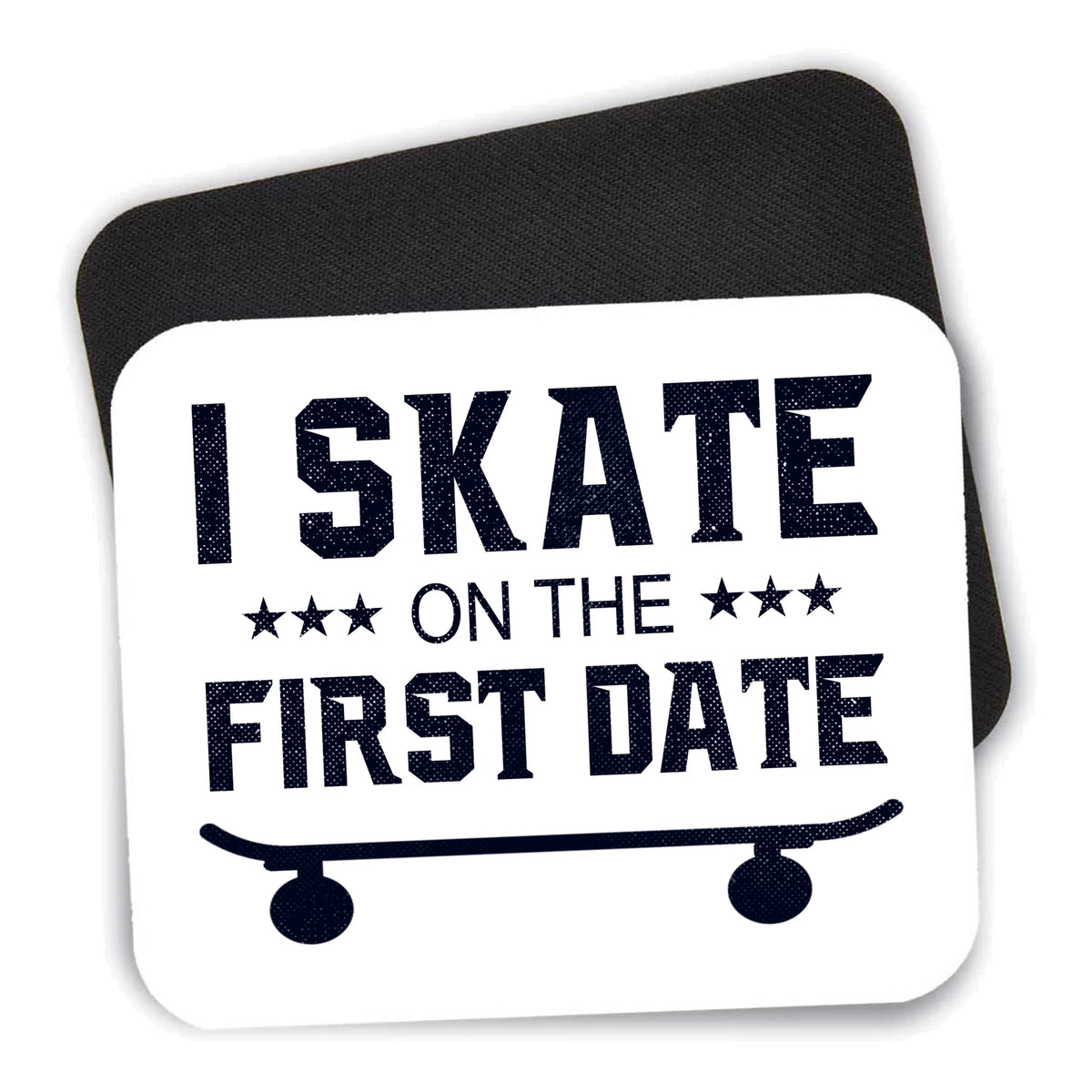 I Skate on the First Date mouse pad shown with its black non-slip rubber underside