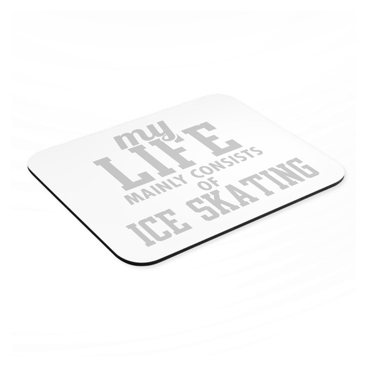 My Life Mainly Consists of Ice Skating mouse pad, angled view showing the 1/4 inch thick base