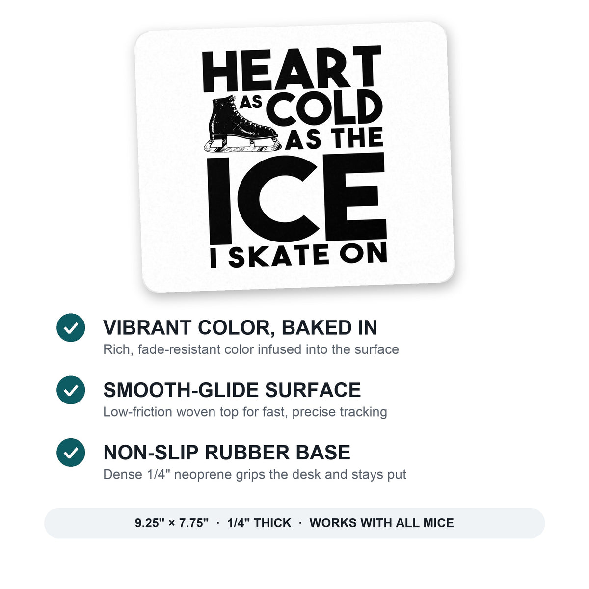 Heart as Cold as the Ice I Skate On mouse pad: vibrant color, smooth-glide surface, non-slip rubber base, 9.25 x 7.75 inches