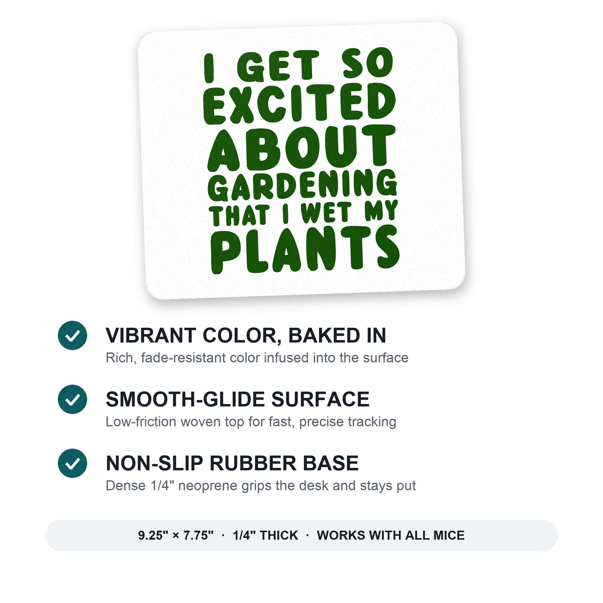 I Get So Exciting About Gardening I Wet My PLANTS mouse pad: vibrant color, smooth-glide surface, non-slip rubber base, 9.25 x 7.75 inches