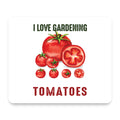 I Love Gardening from My Head Tomatoes mouse pad, front view