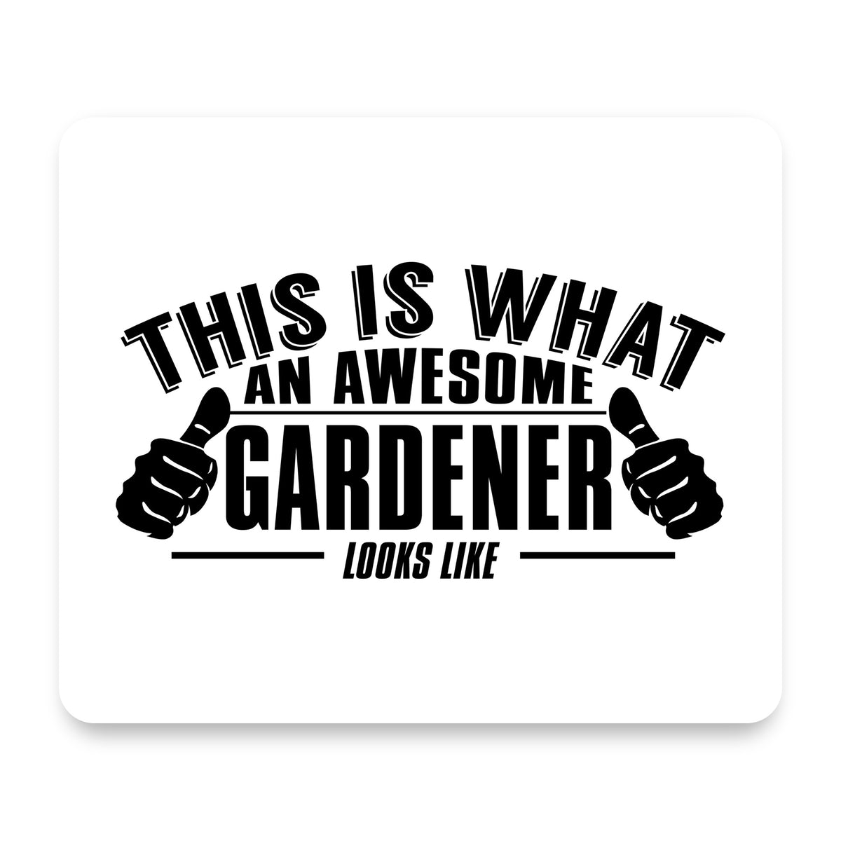This is What an Awesome Gardener Looks Like mouse pad, front view