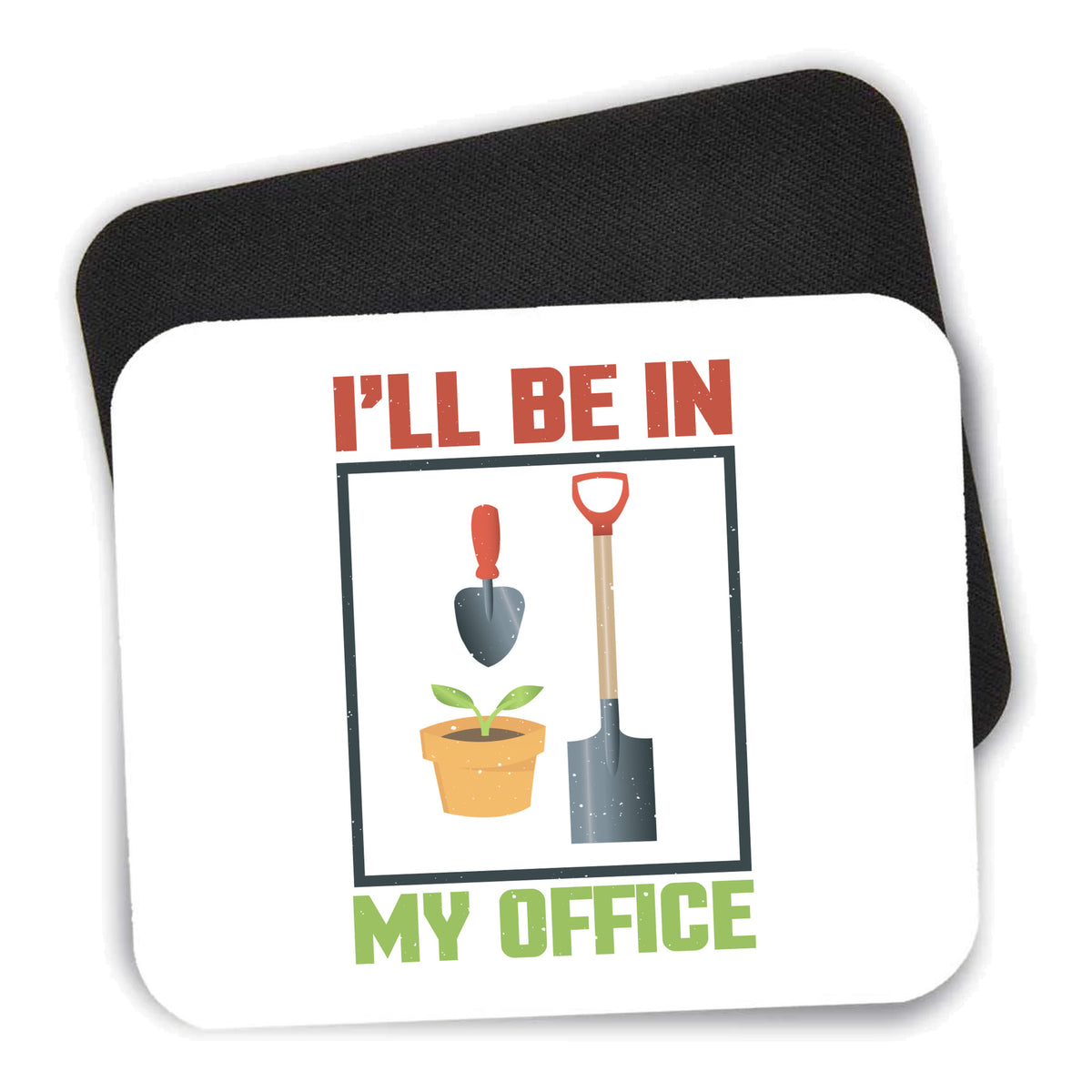 I'll be in My Office - Gardening mouse pad shown with its black non-slip rubber underside