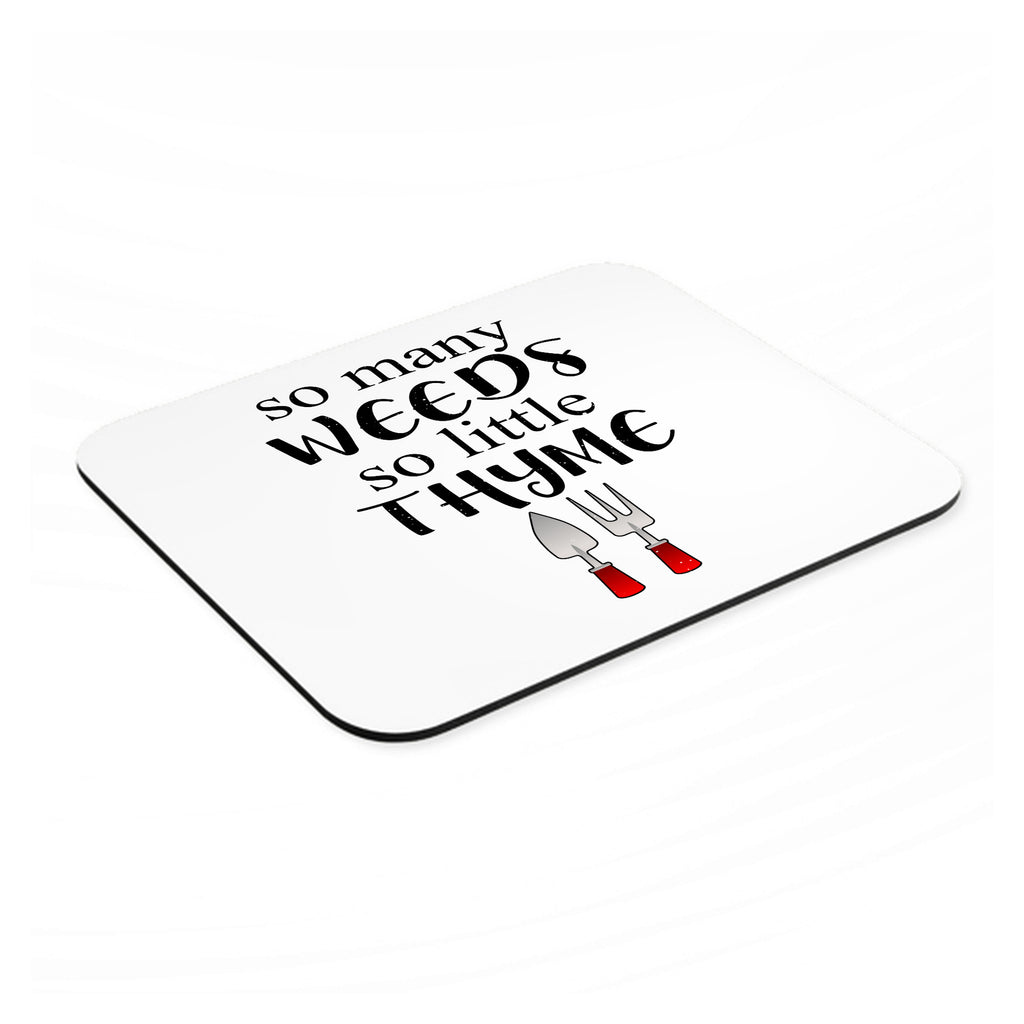 So Many Weeds So Little Thyme - Gardening mouse pad, angled view showing the 1/4 inch thick base