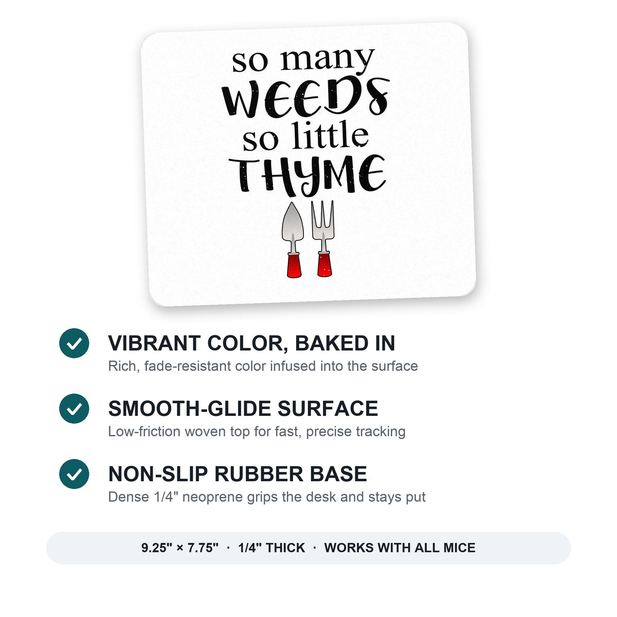 So Many Weeds So Little Thyme - Gardening mouse pad: vibrant color, smooth-glide surface, non-slip rubber base, 9.25 x 7.75 inches