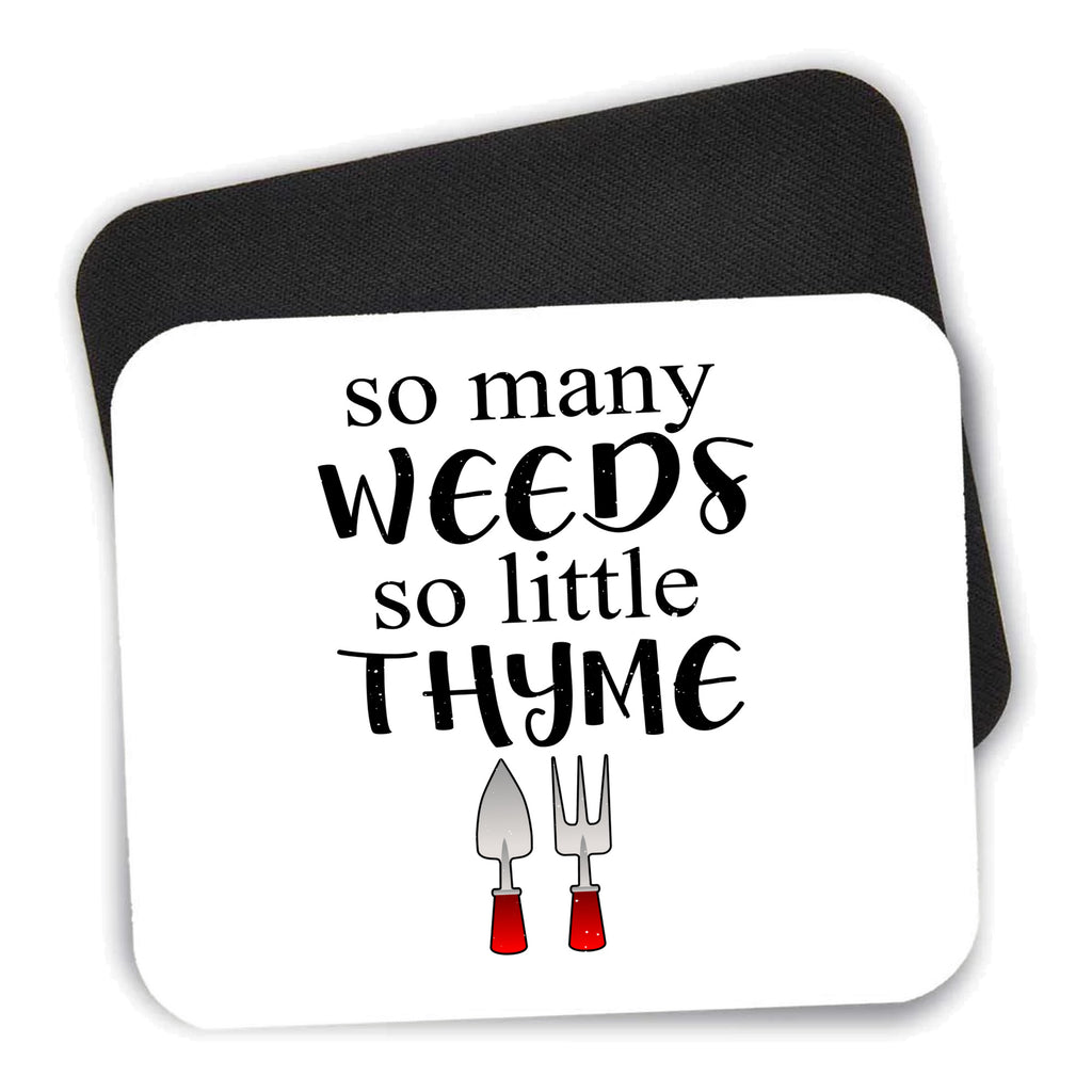 So Many Weeds So Little Thyme - Gardening mouse pad shown with its black non-slip rubber underside