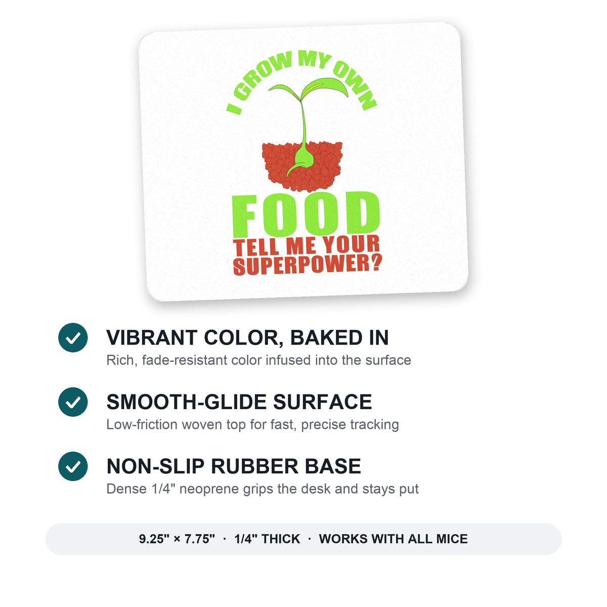 I Grow My Own Food Tell Me Your Superpower mouse pad: vibrant color, smooth-glide surface, non-slip rubber base, 9.25 x 7.75 inches