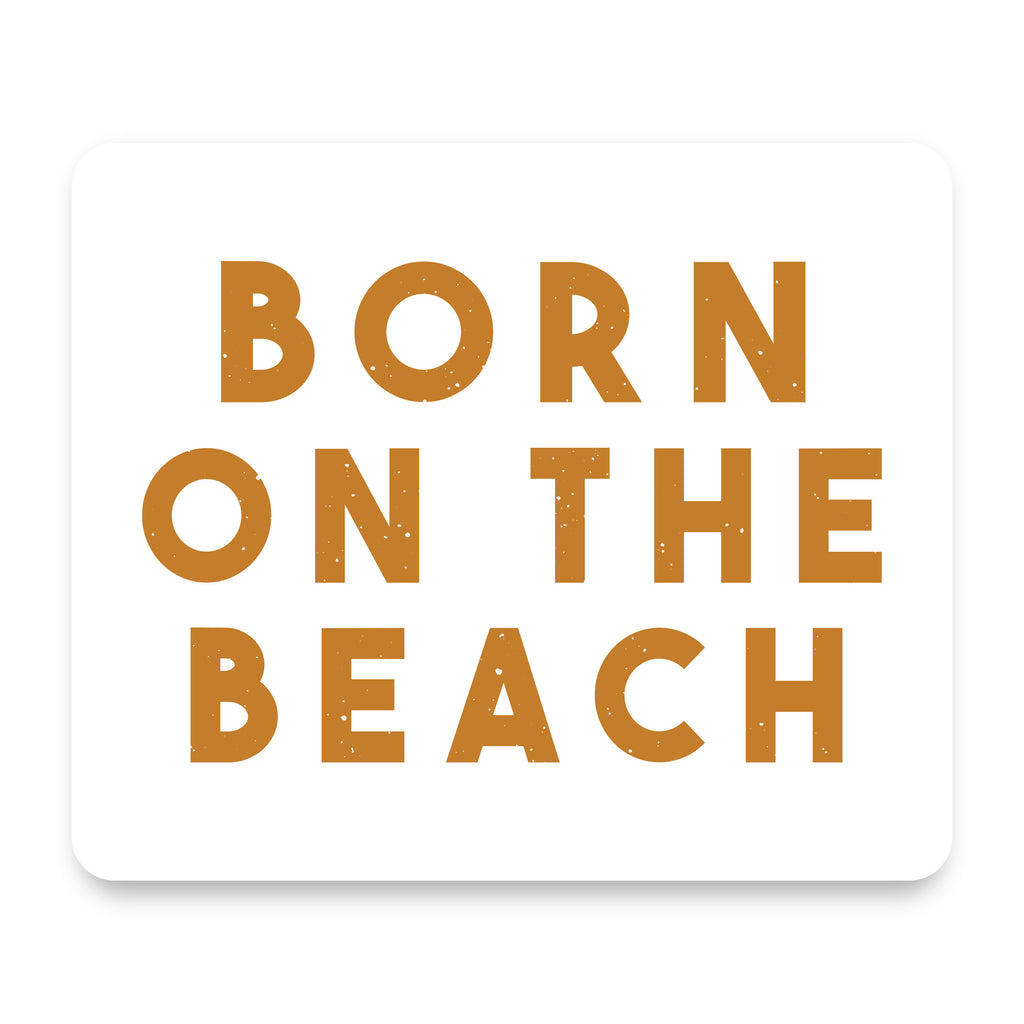 Born on the Beach mouse pad, front view