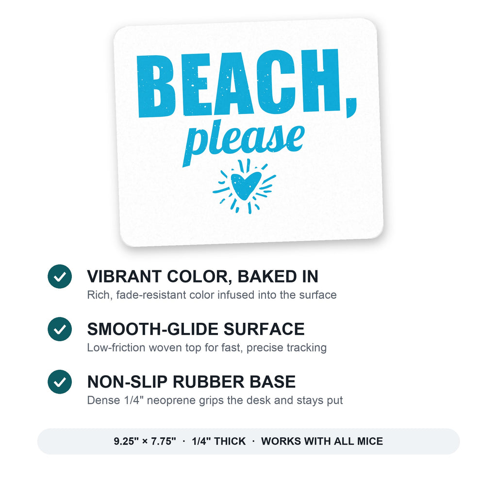 Beach, Please mouse pad: vibrant color, smooth-glide surface, non-slip rubber base, 9.25 x 7.75 inches