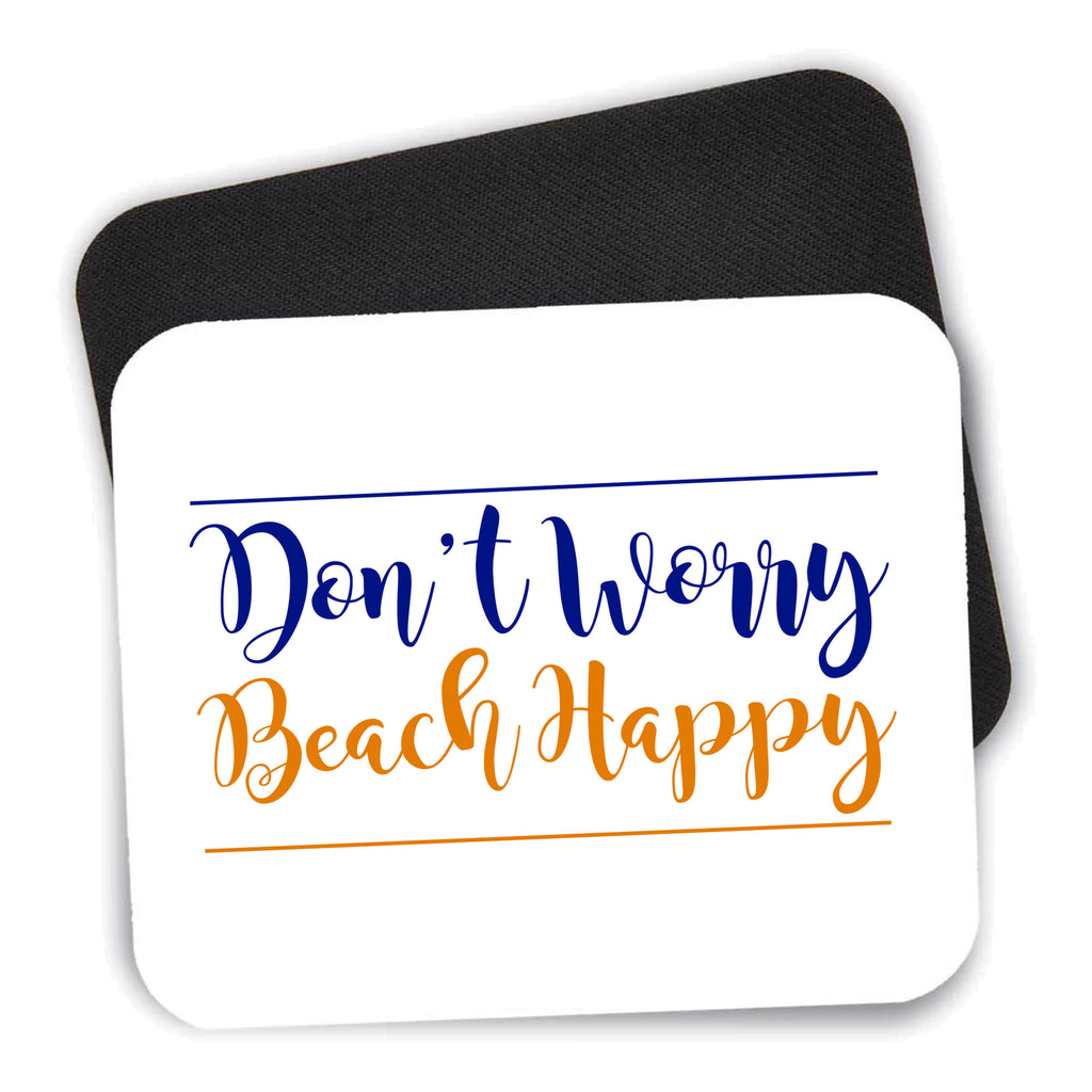 Don't Worry, BEACH Happy mouse pad shown with its black non-slip rubber underside