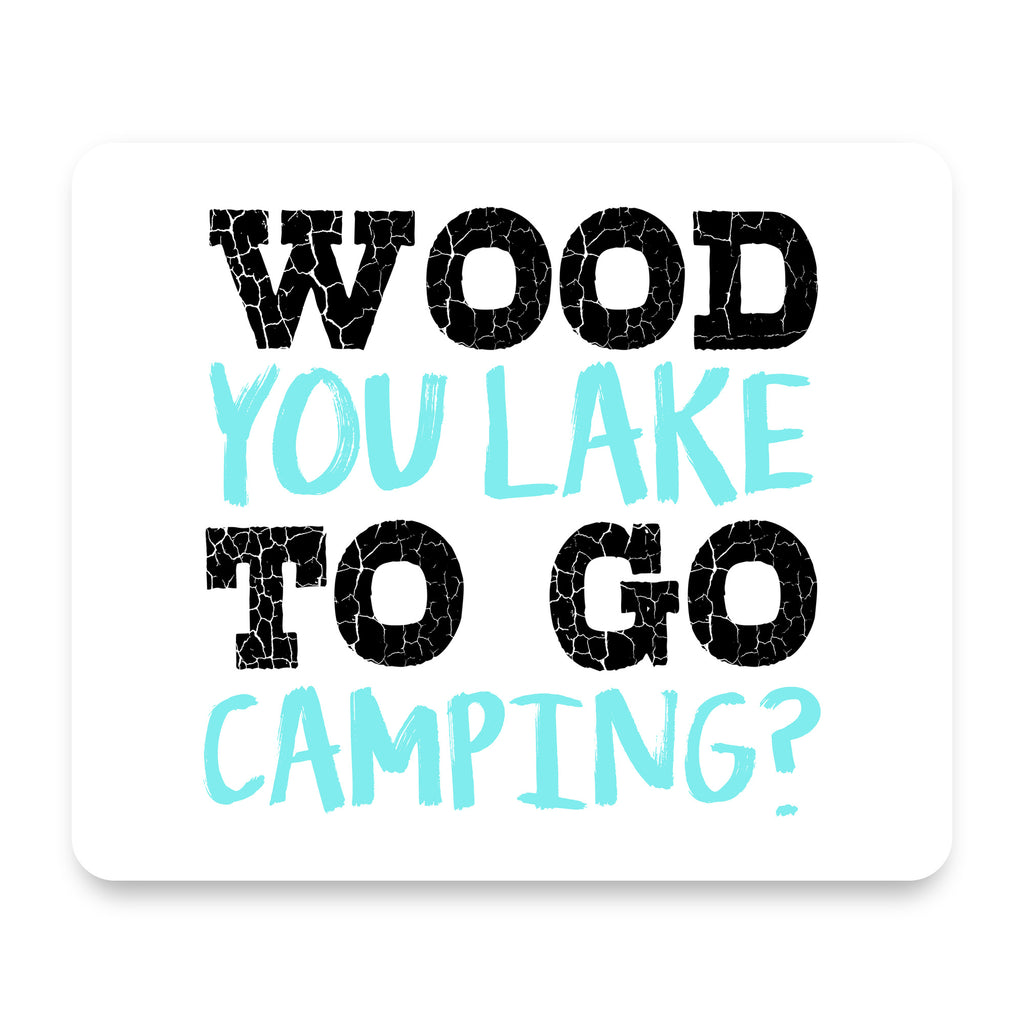 Wood You Lake to Go Camping mouse pad, front view