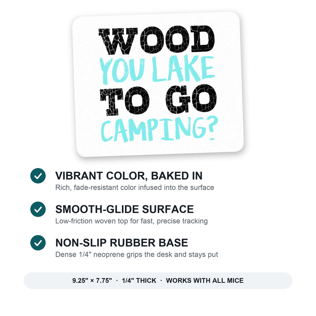 Wood You Lake to Go Camping mouse pad: vibrant color, smooth-glide surface, non-slip rubber base, 9.25 x 7.75 inches