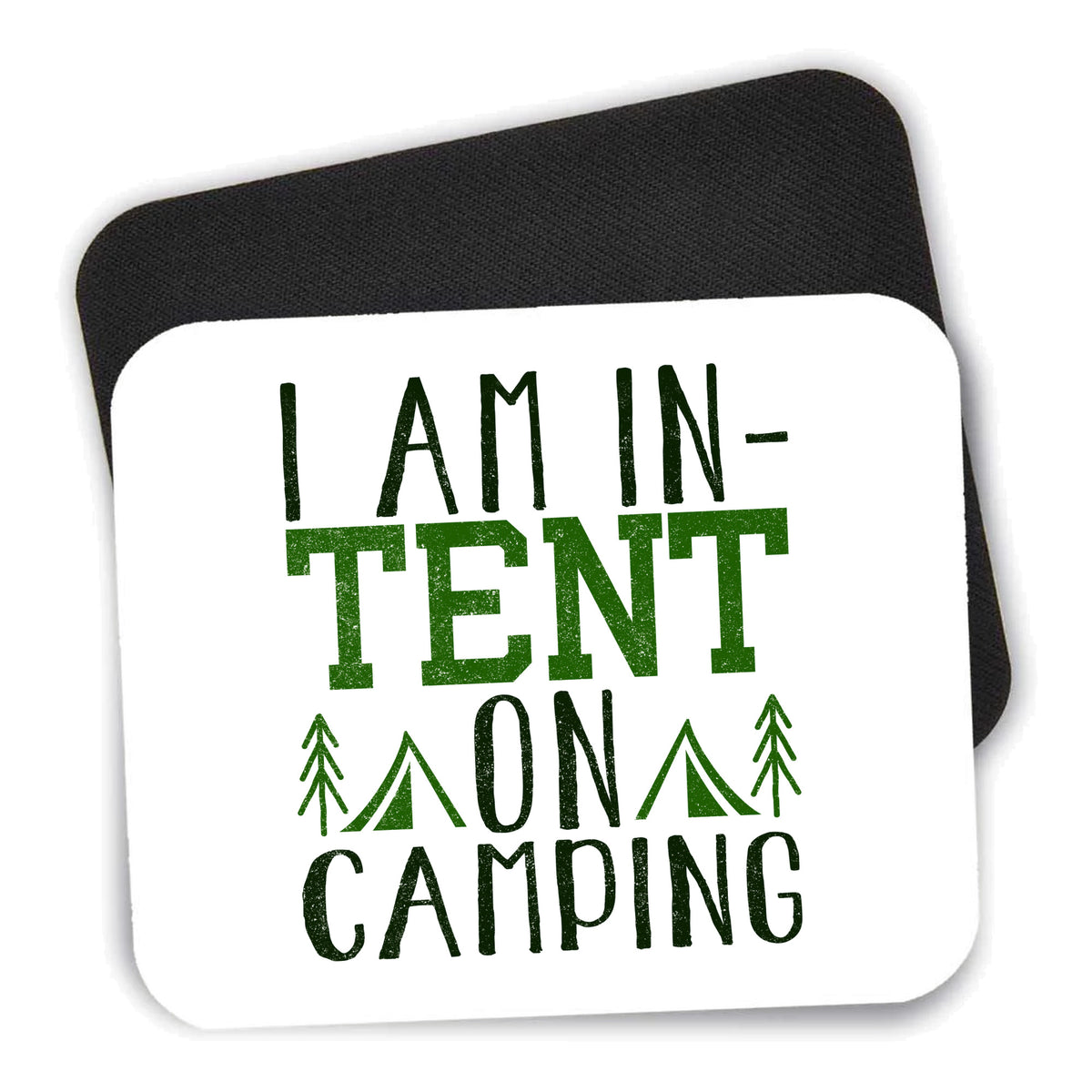 I Am In-TENT on Camping mouse pad shown with its black non-slip rubber underside