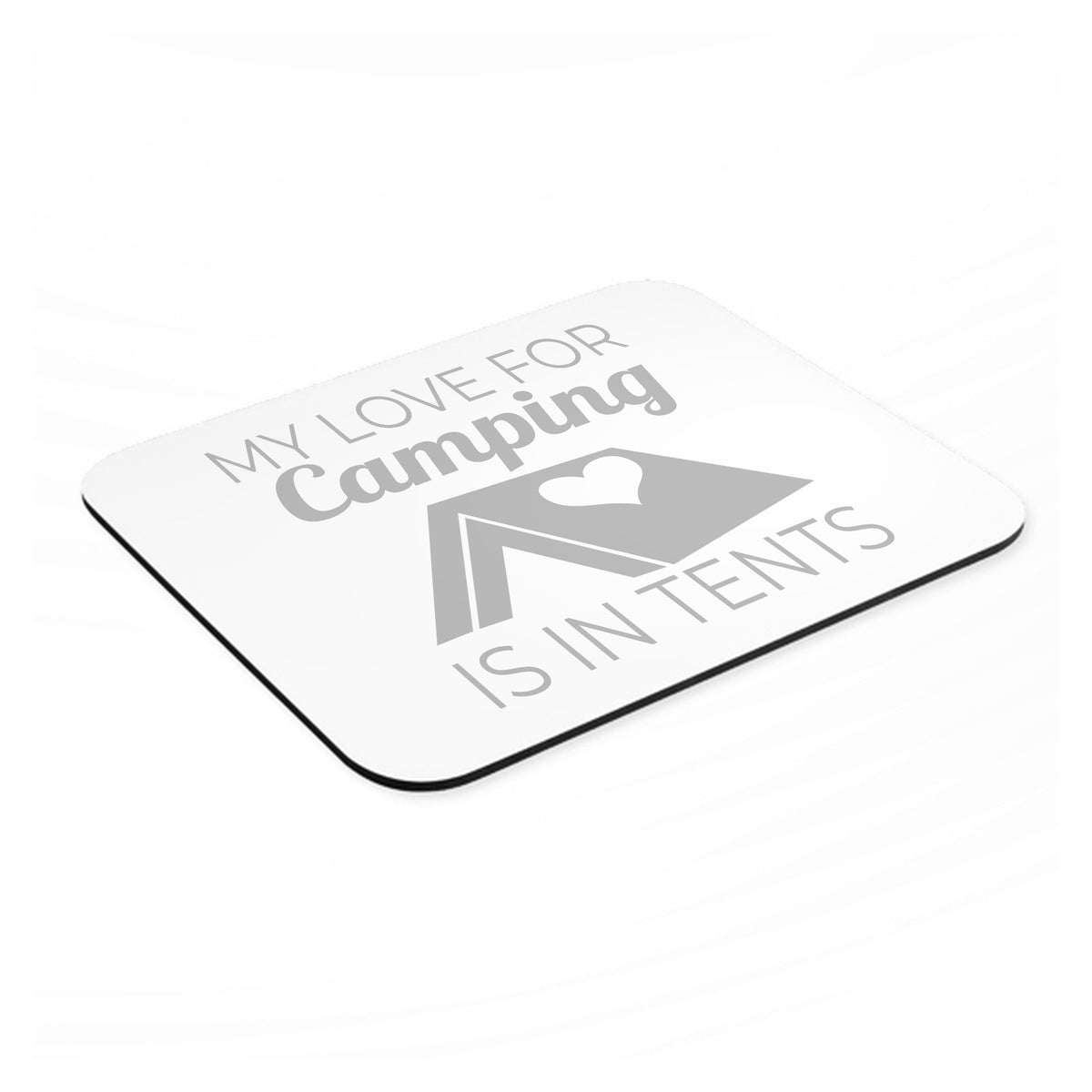 My Love For Camping is In Tents mouse pad, angled view showing the 1/4 inch thick base