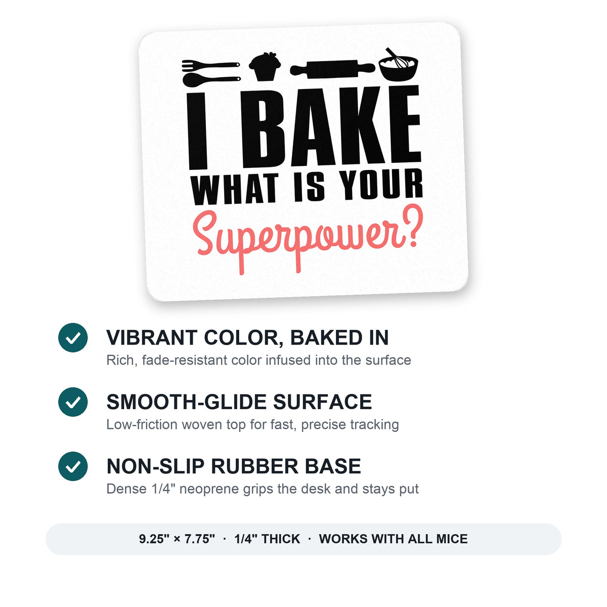 I Bake What is Your Superpower mouse pad: vibrant color, smooth-glide surface, non-slip rubber base, 9.25 x 7.75 inches