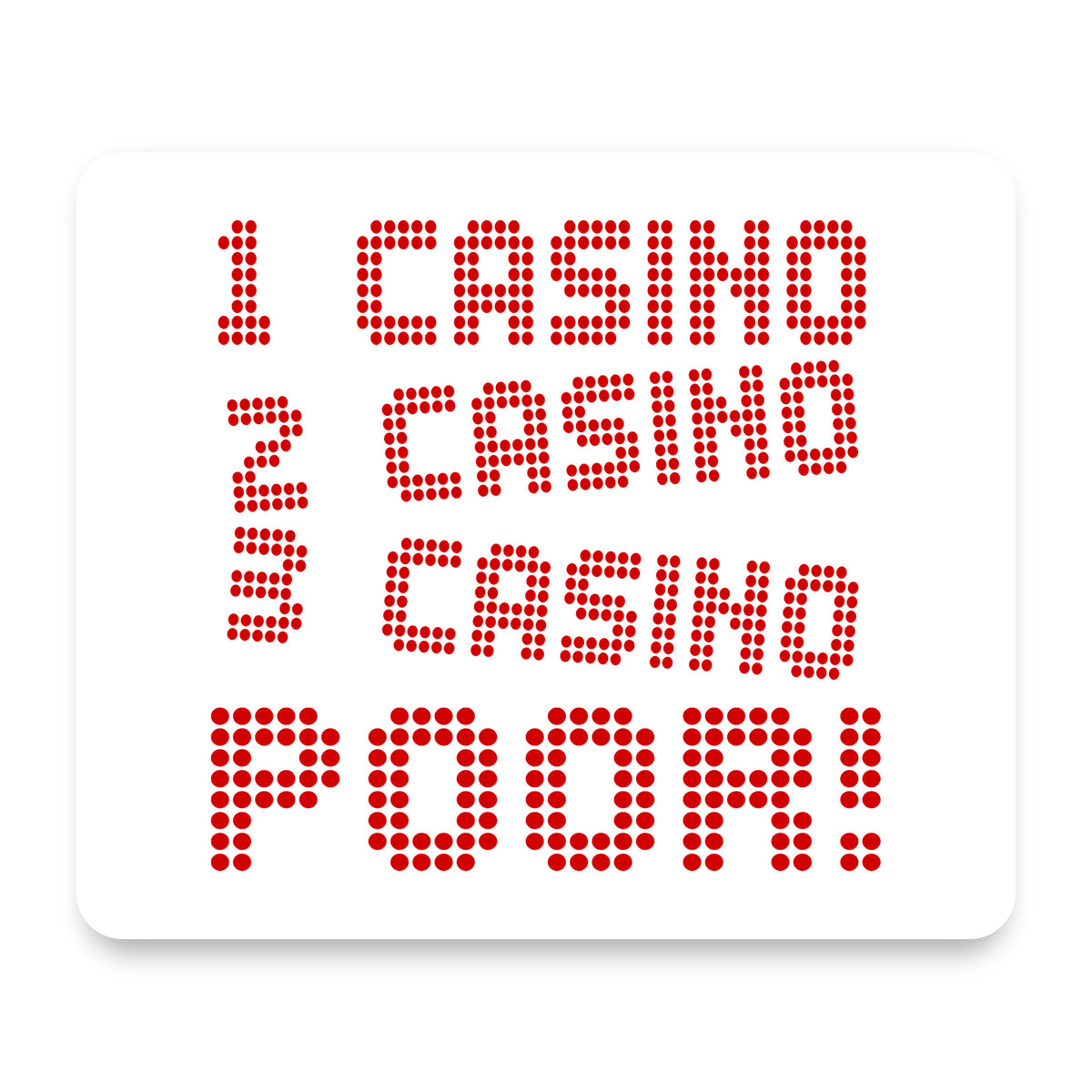 1 Casino 2 Casino 3 Casino Poor mouse pad, front view